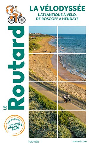 Guide du Routard La Vélodyssée: l'Atlantique à vélo, de Roscoff à Hendaye