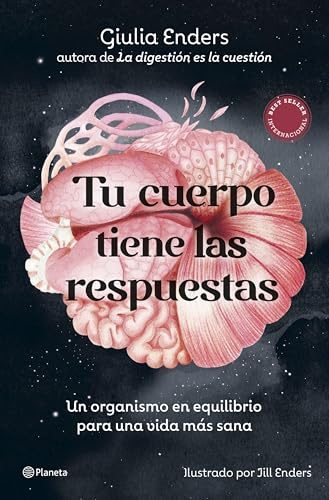 Tu cuerpo tiene las respuestas: Un organismo en equilibrio para una vida más sana (No Ficción)