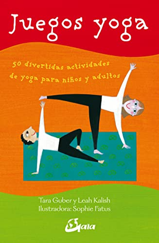 Juegos yoga. 50 divertidas actividades de yoga para niños y adultos