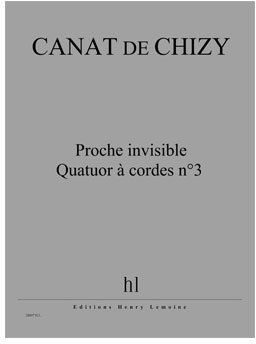 Proche invisible - quatuor a cordes n3 --- 2 violons, alto et violoncelle