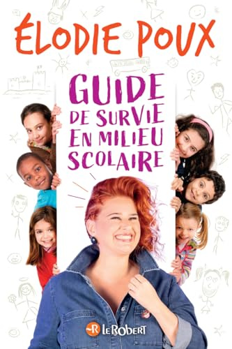 Guide de survie en milieu scolaire - par Élodie POUX