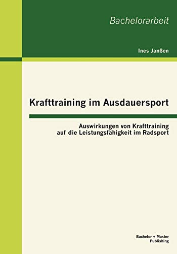 Krafttraining im Ausdauersport: Auswirkungen von Krafttraining auf die Leistungsfähigkeit im Radsport