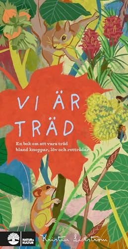 Vi är träd : en bok om att vara träd bland knoppar, löv och rottrådar