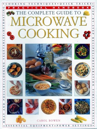 Microwave Cooking, The Complete Guide to: Practical Handbook