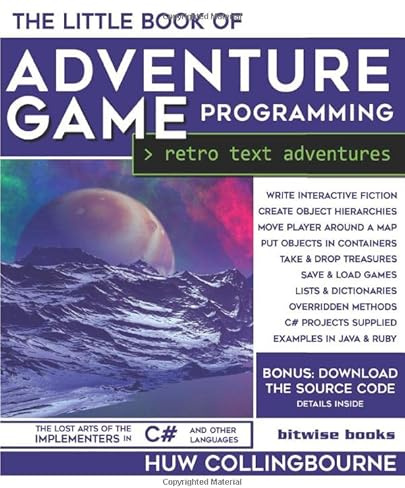 The Little Book Of Adventure Game Programming: Program Retro Text Adventures in C# (and other languages)