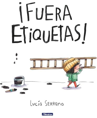 Fuera etiquetas: Un cuento sobre el poder de las palabras (Cuentos infantiles)