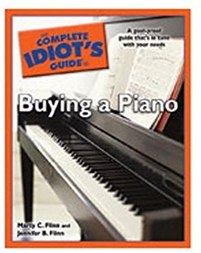 The Complete Idiot's Guide to Buying a Piano