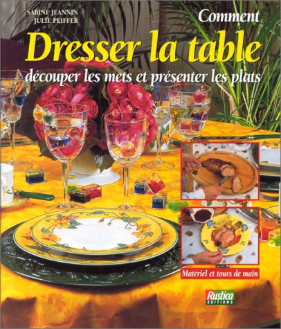 Comment dresser la table : Découper les mets et présenter les plats