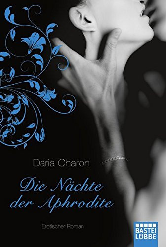 Die Nächte der Aphrodite: Erotischer Roman (Erotik. Bastei Lübbe Taschenbücher)