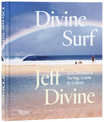 Jeff Divine Divine Surf /anglais: Five Decades of Surfing Action and Culture