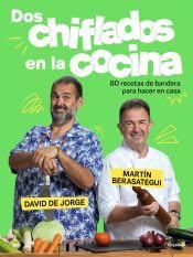 Dos chiflados en la cocina: 80 recetas de bandera para hacer en casa (Cocina de autor)
