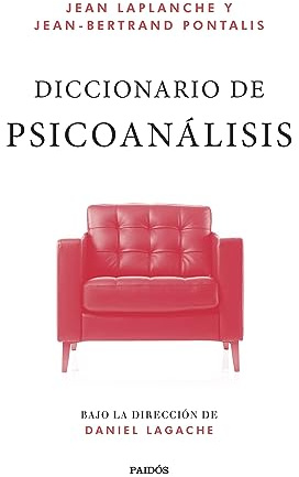 Diccionario de psicoanálisis: Bajo la dirección de Daniel Lagache (Psicología Psiquiatría Psicoterapia)