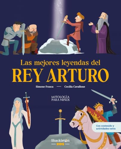 Las mejores leyendas del rey Arturo: Libro infantil con juegos y actividades extra / Las mejores historias del ciclo artúrico, convertidas en ... para niños y niñas. (Mitología para niños)