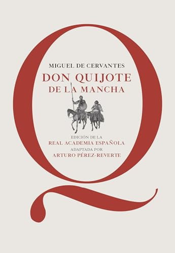 Don Quijote de la Mancha: Edición de la RAE, adaptada por Arturo Pérez-Reverte (CLASICOS)