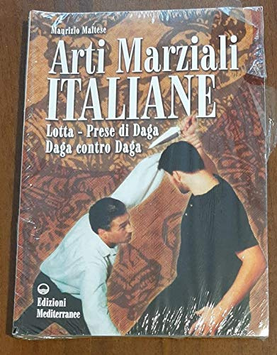 Arti marziali italiane. Lotta, prese di daga, daga contro daga