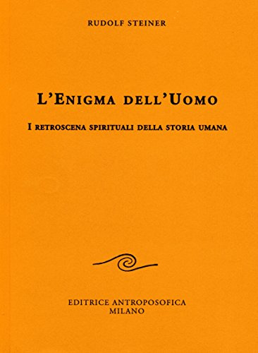 L'enigma dell'uomo. I retroscena spirituali della storia umana