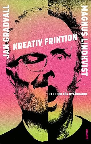 Kreativ friktion : handbok för nytänkande