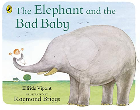 The Elephant and the Bad Baby: Discover the classic picture book from Raymond Briggs