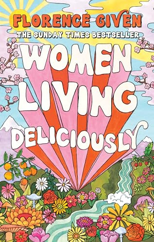 Women Living Deliciously: THE LIFE-CHANGING BOOK EVERY WOMAN DESERVES