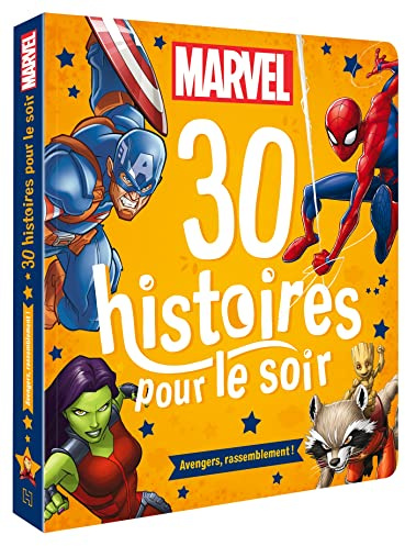 MARVEL - 30 Histoires pour le soir - Avengers, rassemblement !