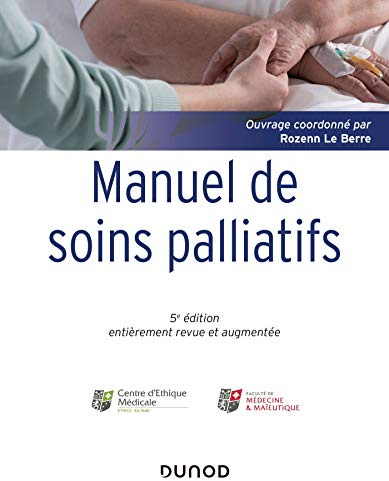 Manuel de soins palliatifs - 5e éd: Clinique, psychologie, éthique
