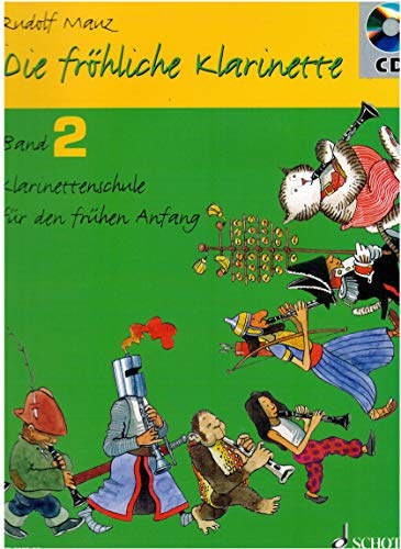 Die fröhliche Klarinette: Klarinettenschule für den frühen Anfang. Band 2. Klarinette.