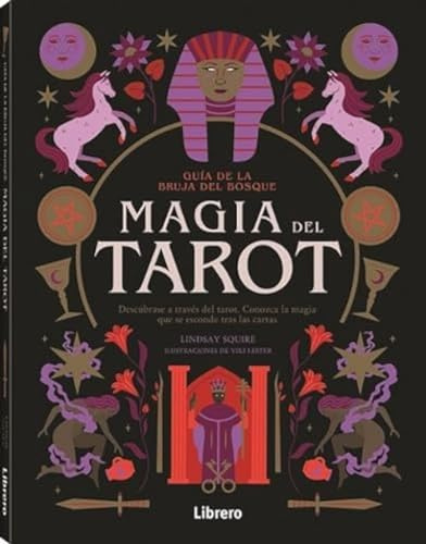 Guía de la bruja del bosque MAGIA del TAROT: Descúbrase a través del tarot. Conozca la magia que se esconde tras las cartas.