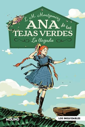 Ana de las tejas verdes 1 - La llegada (Inolvidables)