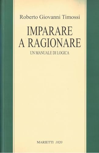 Imparare a ragionare. Un manuale di logica