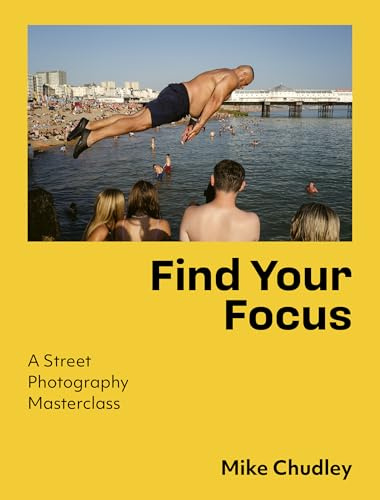 Find Your Focus: A Street Photography Masterclass