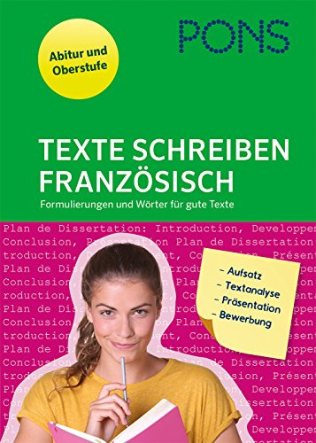 PONS Texte schreiben Französisch: Formulierungen und Wörter für Aufsatz, Textanalyse, Präsentation, Bewerbung