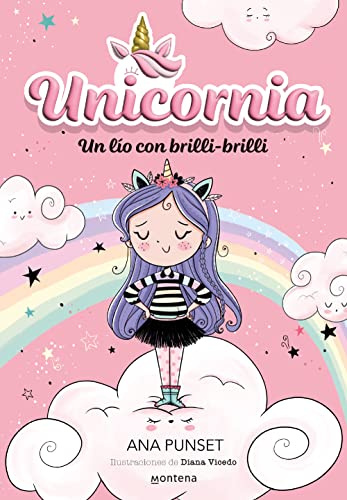 Unicornia 1 - Un lío con brilli-brilli: ¡Un libro mágico con purpurina en la cubierta! (Universo Unicornia)