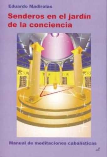 Senderos en el Jardín de la Conciencia: Manual de meditaciones cabalísticas (SIN COLECCION)