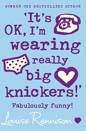 ‘It’s OK, I’m wearing really big knickers!’: A hilarious coming-of-age novel from the internationally best-selling author: Book 2 (Confessions of Georgia Nicolson)