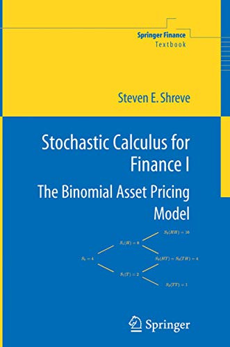 Stochastic Calculus for Finance I: The Binomial Asset Pricing Model (Springer Finance / Springer Finance Textbooks)