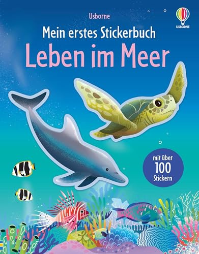 Mein erstes Stickerbuch: Leben im Meer: Stickerheft mit über 100 Stickern rund ums Thema Meerestiere – für Kinder ab 3 Jahren (Meine ersten Stickerbücher)