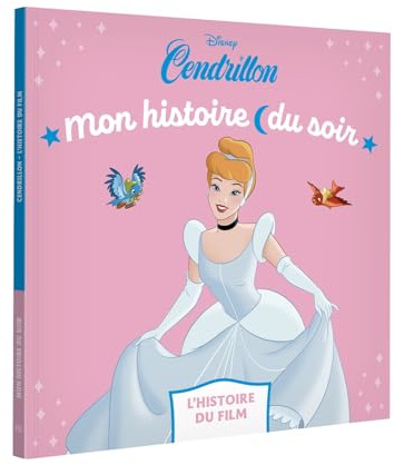 CENDRILLON - Mon Histoire du soir - L'histoire du film - Disney Princesses