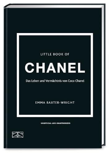 Little Book of Chanel: Das Leben und Vermächtnis von Coco Chanel | Das Kultbuch endlich auf Deutsch!: 1