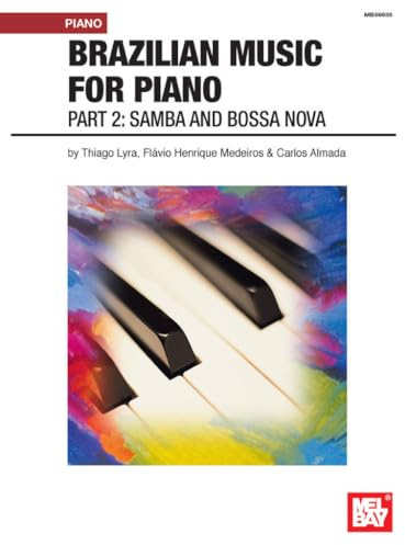 Brazilian Music for Piano: Samba and Bossa Nova: Part 2