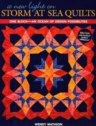 A New Light on Storm at Sea Quilts: One Block-an Ocean of Design Possibilities