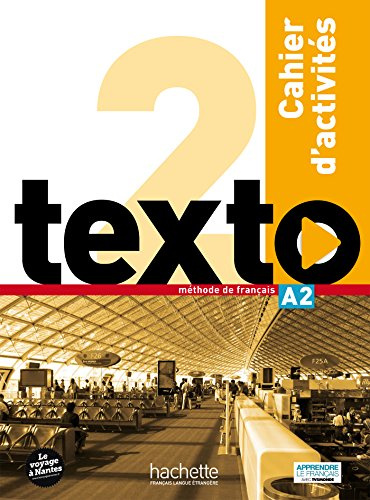Texto 2. Ejercicios (+ CD): Cahier d'activités: Vol. 2 (HACHETTE)