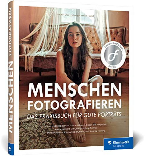 Menschen fotografieren: Inspirierende Projekte für Ihre Porträtfotografie – mit Blitz und natürlichem Licht