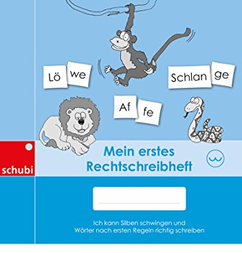 Mein erstes Rechtschreibheft: Ich kann Silben schwingen und Wörter nach ersten Regeln richtig schreiben (Selbstlernhefte für den Anfangs- und Förderunterricht)