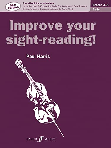 Cello Grades 4-5 (Improve Your Sight-reading!): A Workbook for Examinations