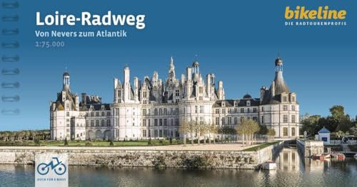 Loire-Radweg: Von Nevers zum Atlantik. 1:75.000, 645 km, GPS-Track, Übernachtungsverzeichnis, LiveUpdate (Bikeline Radtourenbücher)