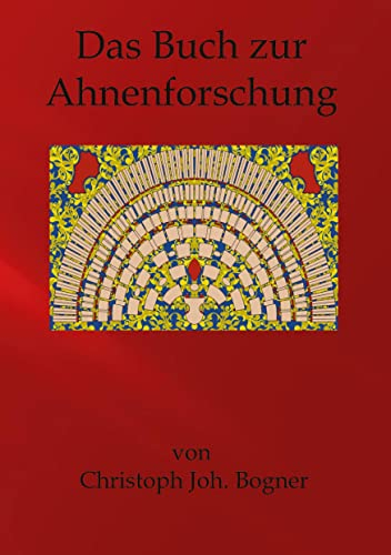 Das Buch zur Ahnenforschung: von den Anfängen zur fertigen Gestaltung