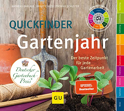 Quickfinder Gartenjahr: Der Jahresplaner für jede Gartenarbeit - der beste Zeitpunkt für Aussaat, Pflege und Ernte (GU Gartenpraxis)
