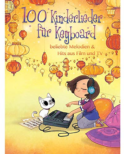 100 Kinderlieder für Keyboard Songbook für Anfänger | Noten für Kinderlieder aus Film und Fernsehen | Beliebte Melodien mit Text für Musikunterricht ... beliebte Melodien & Hits aus Film und TV