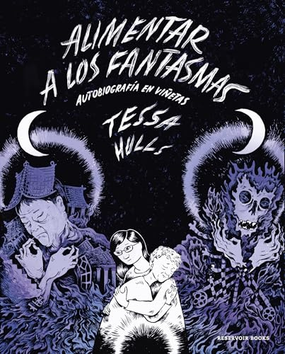 Alimentar a los fantasmas: Autobiografía en viñetas (Reservoir Gráfica)
