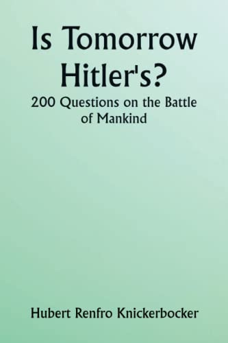 Is Tomorrow Hitler's? 200 Questions on the Battle of Mankind